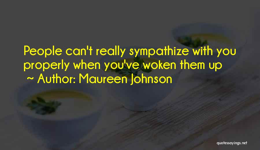 Sympathize Quotes By Maureen Johnson