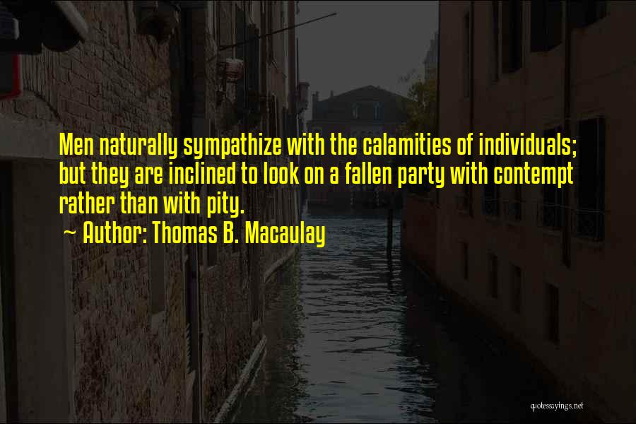 Sympathize Quotes By Thomas B. Macaulay
