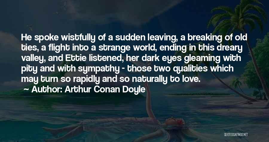 Sympathy And Love Quotes By Arthur Conan Doyle