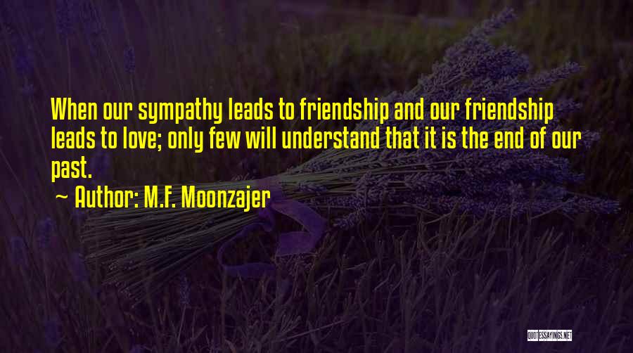Sympathy And Love Quotes By M.F. Moonzajer
