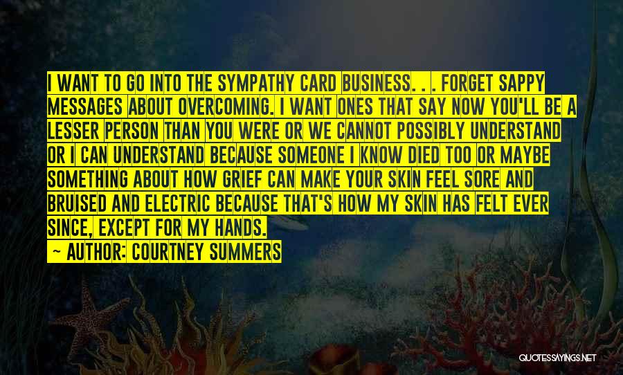 Sympathy Card Messages Quotes By Courtney Summers