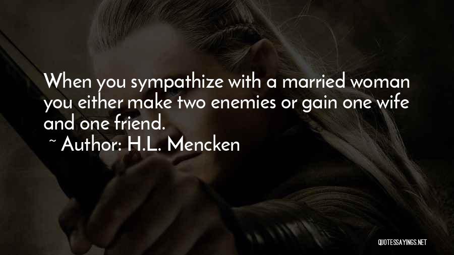 Sympathy For A Friend Quotes By H.L. Mencken