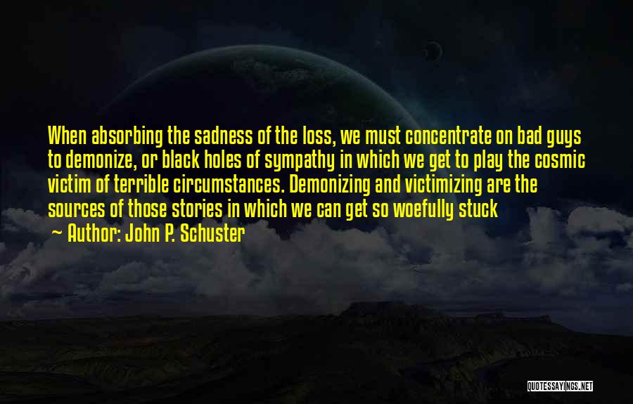 Sympathy For Your Loss Quotes By John P. Schuster