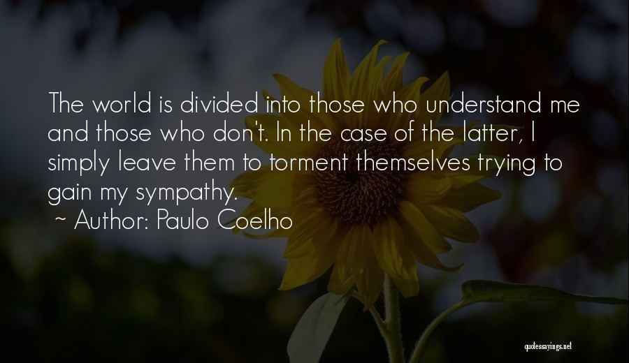 Sympathy Gain Quotes By Paulo Coelho