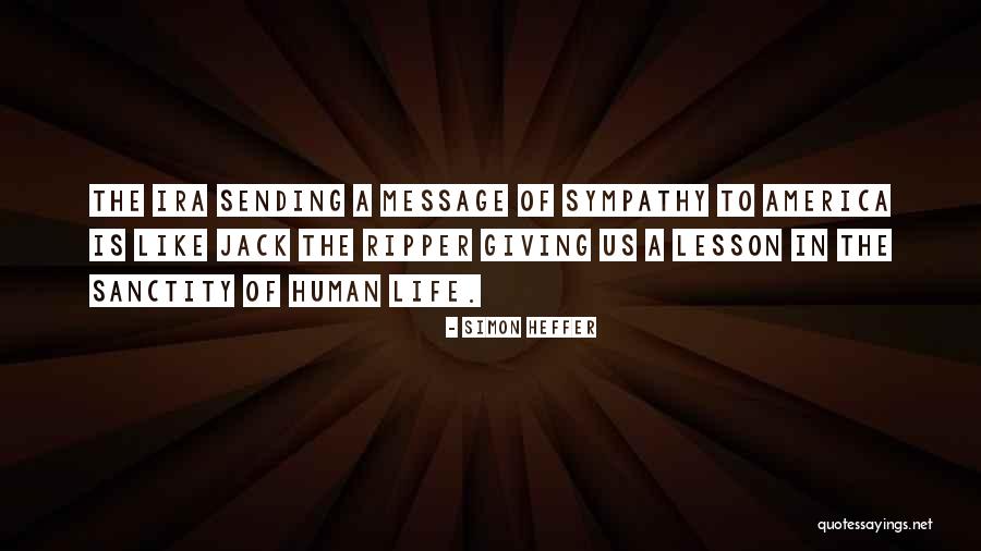 Sympathy Message Quotes By Simon Heffer Sympathy Message Quotes By Simon Heffer
