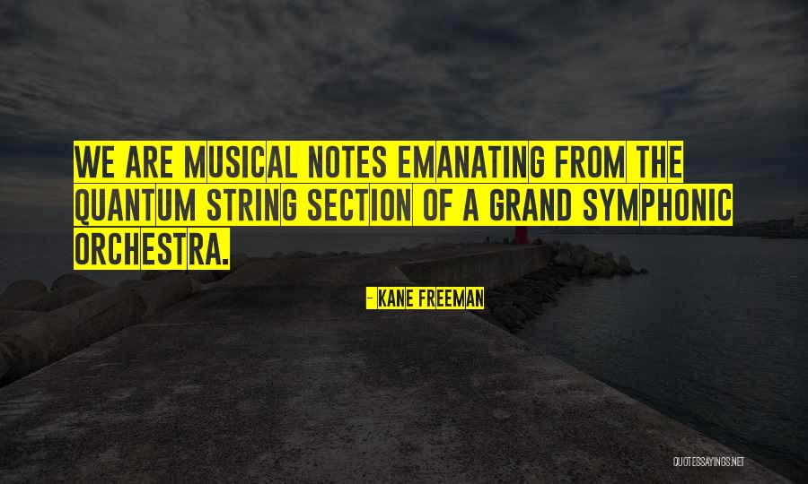 Symphonic Orchestra Quotes By Kane Freeman