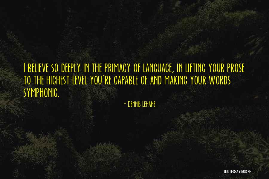 Symphonic Quotes By Dennis Lehane Symphonic Quotes By Dennis Lehane