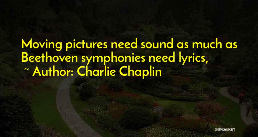 Symphonies Quotes By Charlie Chaplin