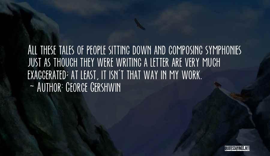 Symphonies Quotes By George Gershwin