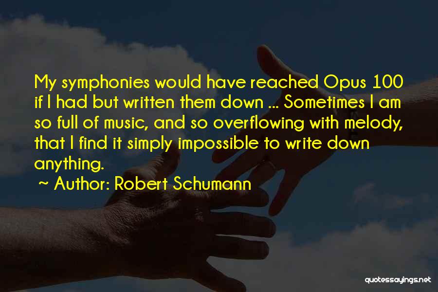 Symphonies Quotes By Robert Schumann