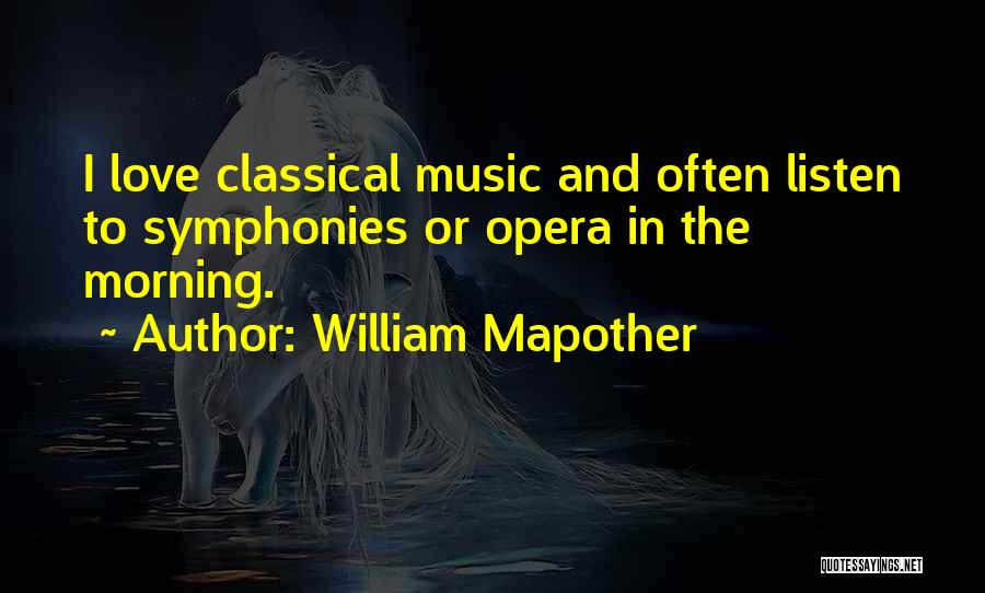 Symphonies Quotes By William Mapother