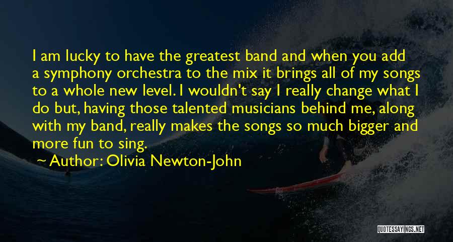 Symphony X Quotes By Olivia Newton-John
