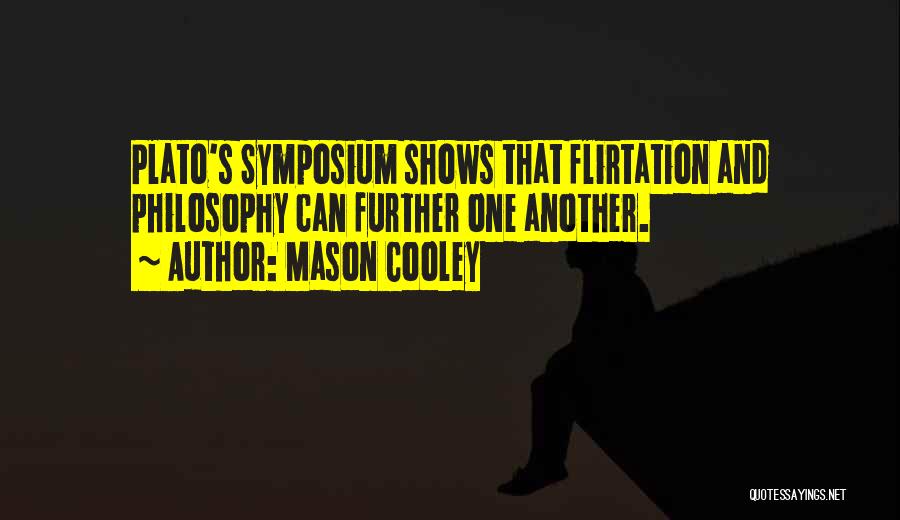 Symposium Quotes By Mason Cooley