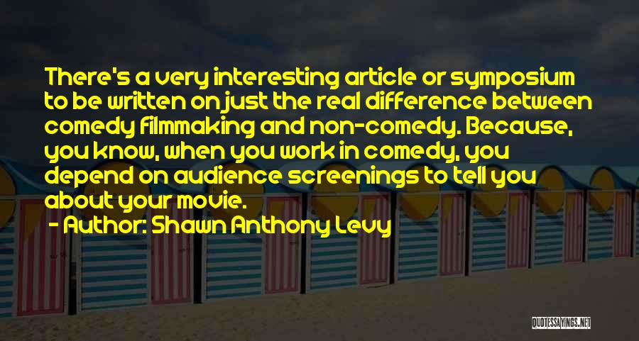 Symposium Quotes By Shawn Anthony Levy