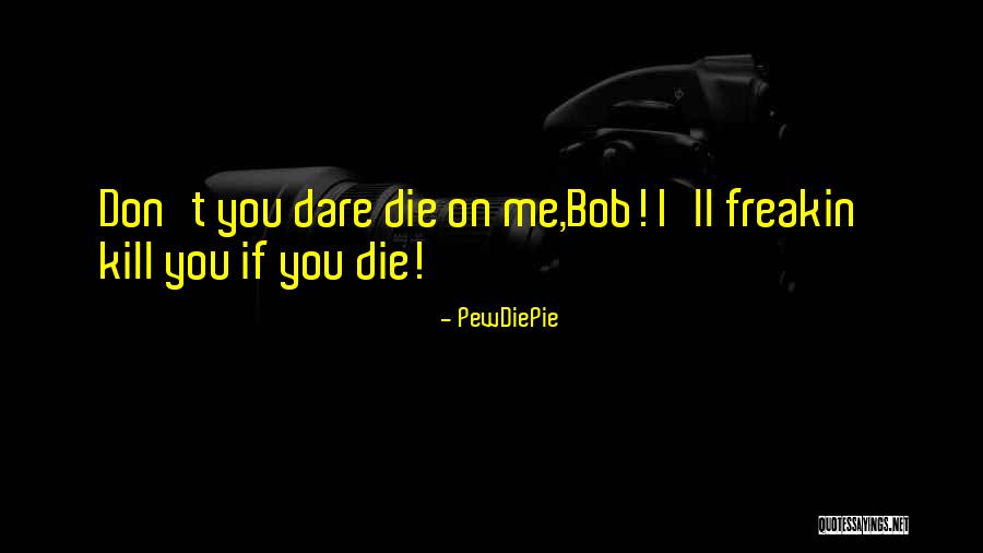 Symptomatic Cholelithiasis Quotes By PewDiePie