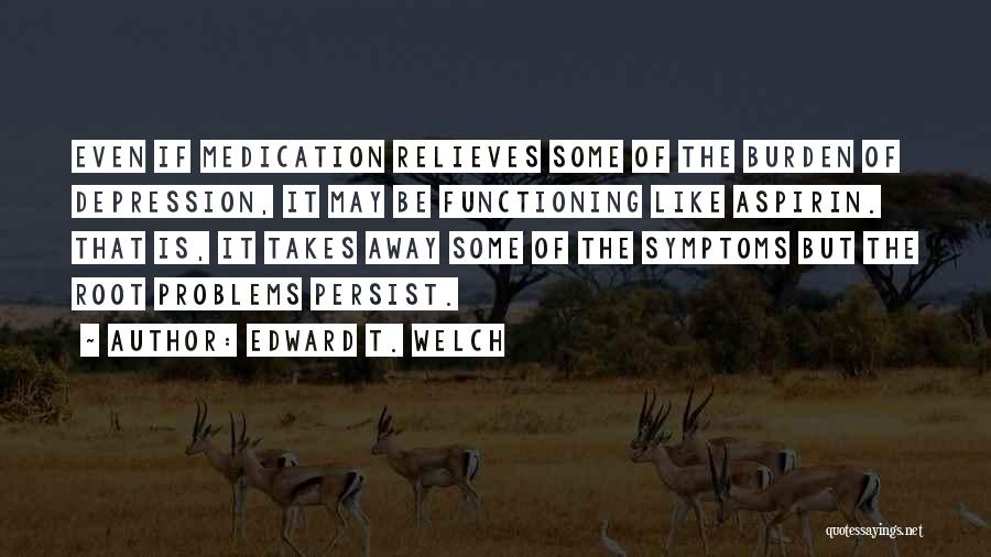 Symptoms Of Depression Quotes By Edward T. Welch