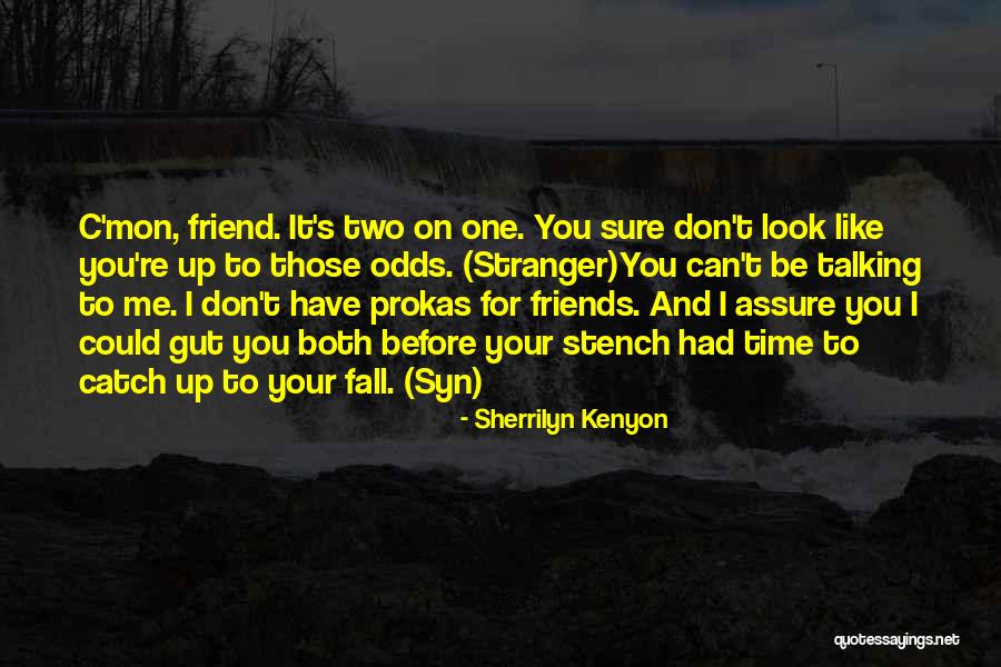 Syn Quotes By Sherrilyn Kenyon Syn Quotes By Sherrilyn Kenyon
