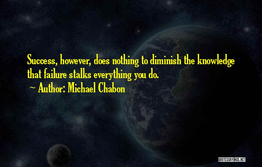 Synaptics Quotes By Michael Chabon