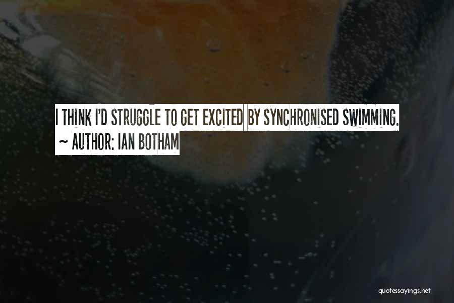 Synchronised Swimming Quotes By Ian Botham