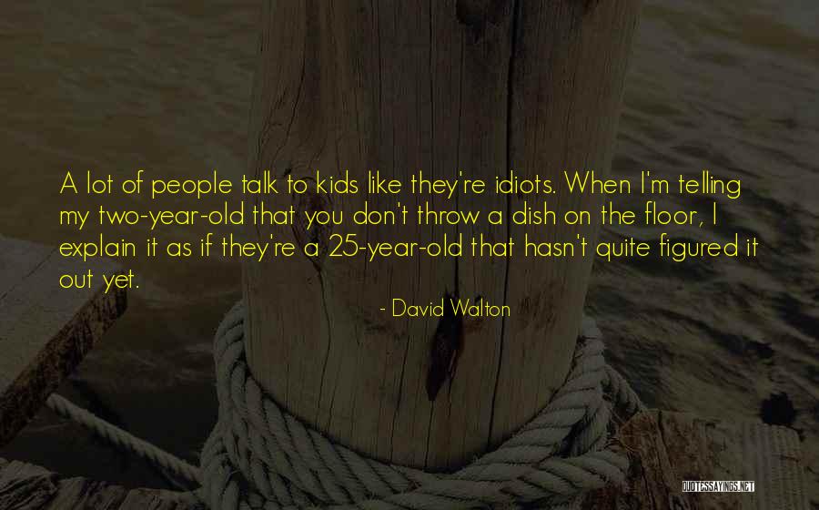 Synchs Quotes By David Walton Synchs Quotes By David Walton