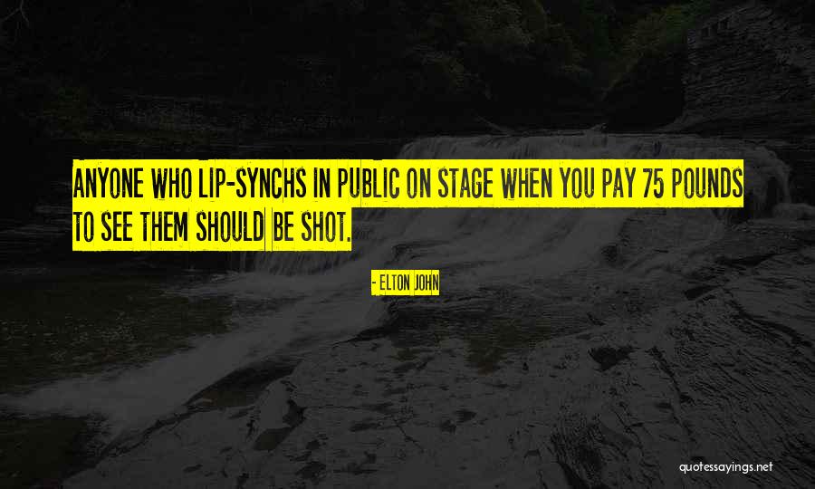 Synchs Quotes By Elton John Synchs Quotes By Elton John