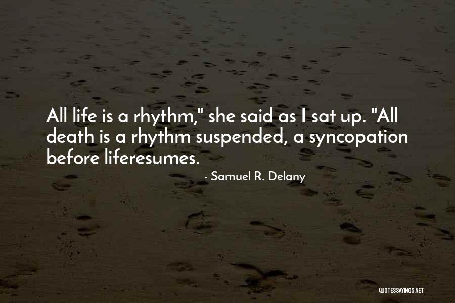 Syncopation In Music Quotes By Samuel R. Delany Syncopation In Music Quotes By Samuel R. Delany
