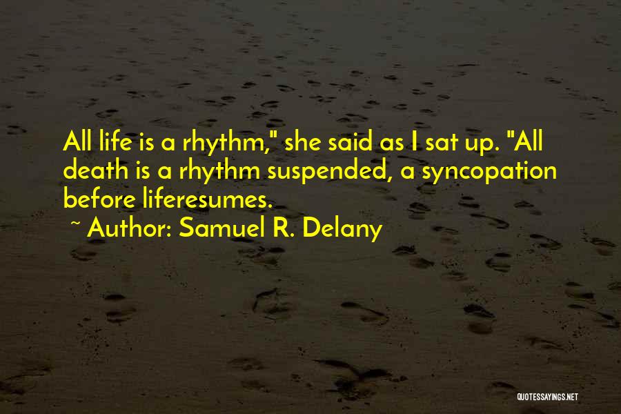Syncopation Quotes By Samuel R. Delany