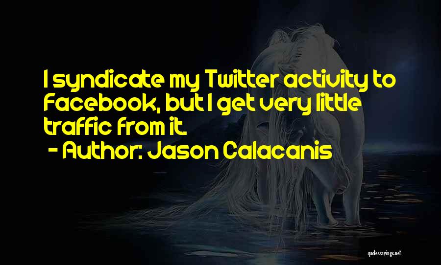 Syndicate Best Quotes By Jason Calacanis
