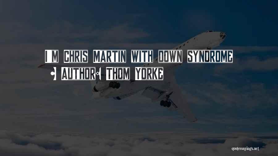 Syndromes Quotes By Thom Yorke