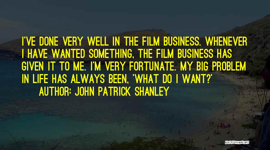 Synergy At Work Quotes By John Patrick Shanley