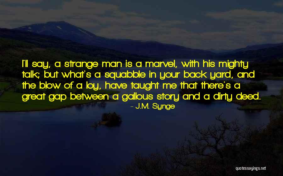 Synge Quotes By J.M. Synge Synge Quotes By J.M. Synge