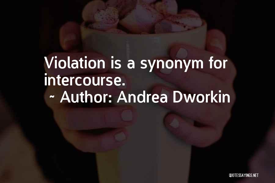 Synonym Quotes By Andrea Dworkin