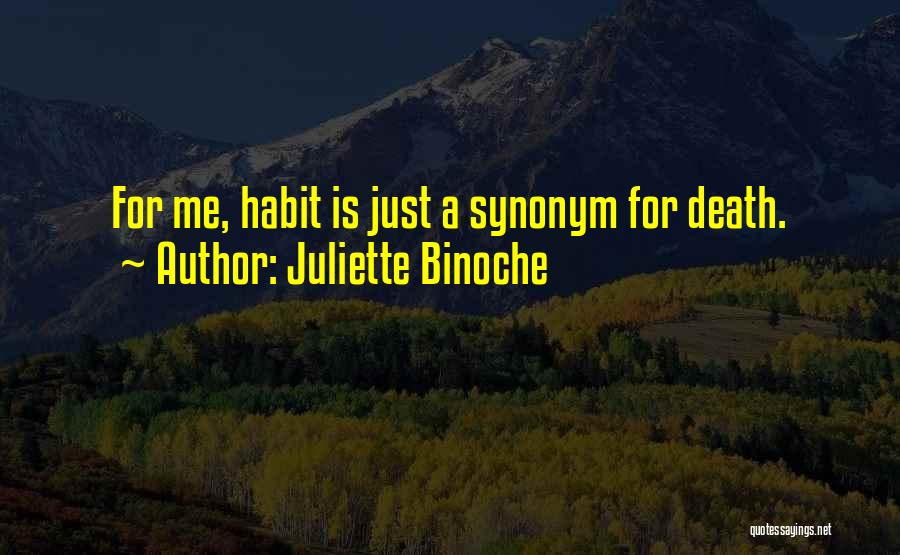 Synonym Quotes By Juliette Binoche