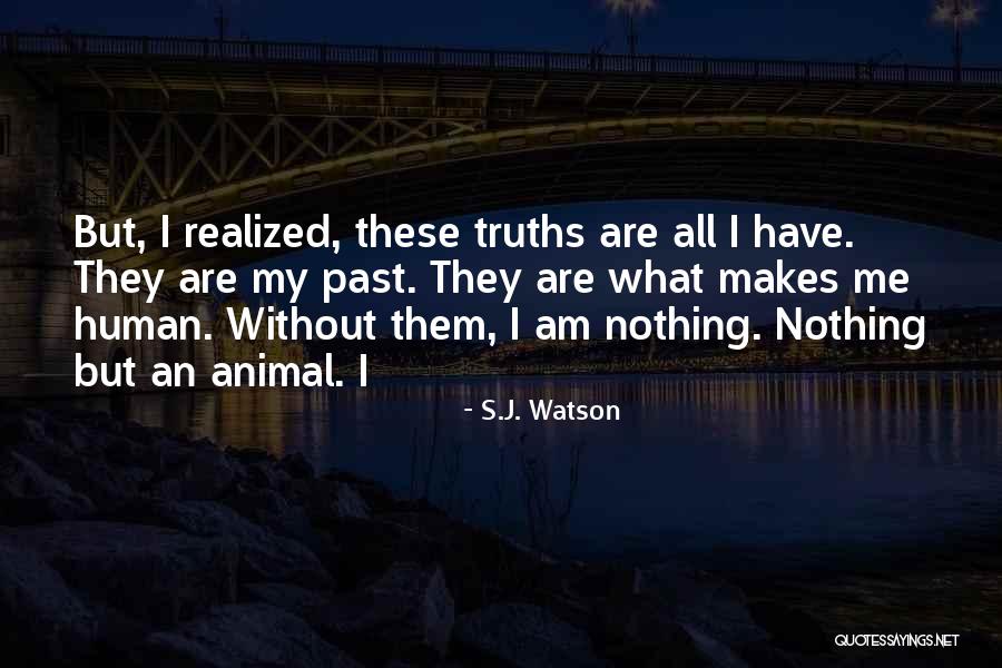 Synonymously Pronunciation Quotes By S.J. Watson Synonymously Pronunciation Quotes By S.J. Watson