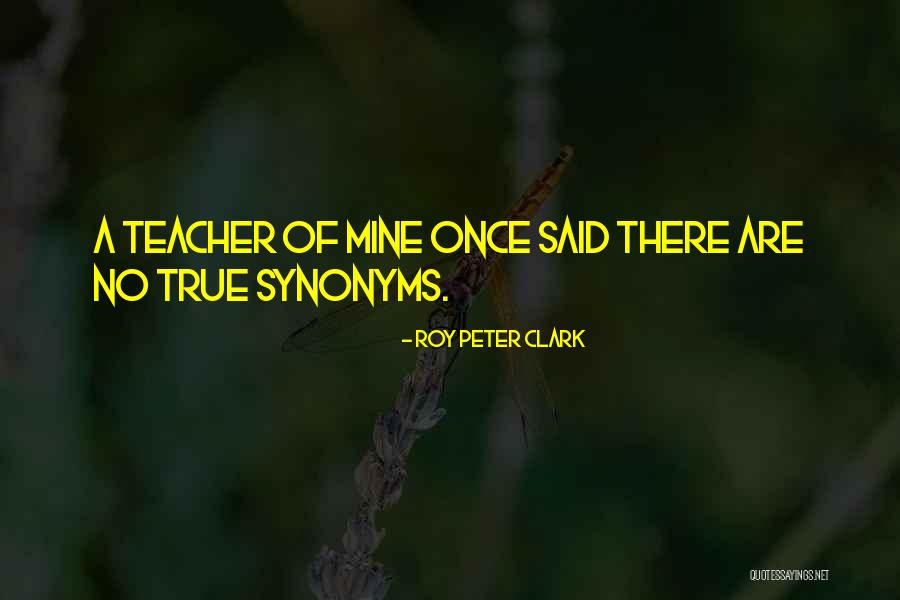 Synonyms For Quotes By Roy Peter Clark Synonyms For Quotes By Roy Peter Clark