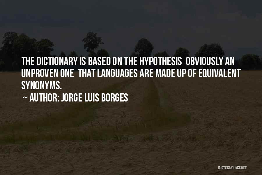 Synonyms Quotes By Jorge Luis Borges