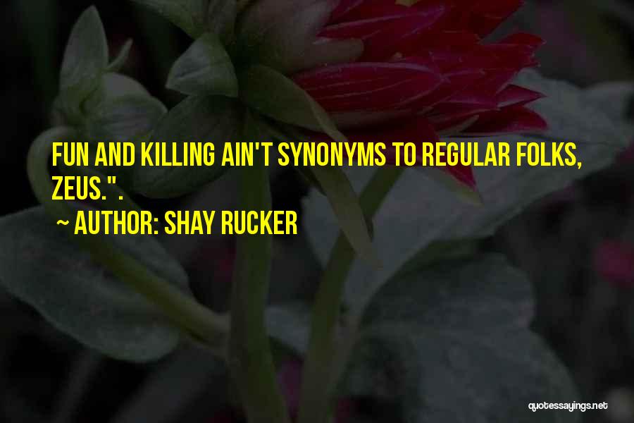 Synonyms Quotes By Shay Rucker