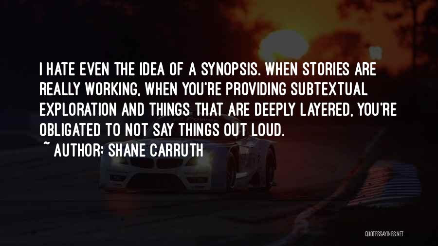 Synopsis Quotes By Shane Carruth