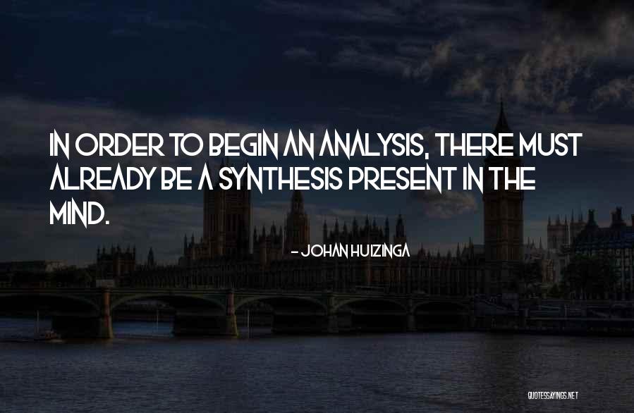 Synthesis Quotes By Johan Huizinga