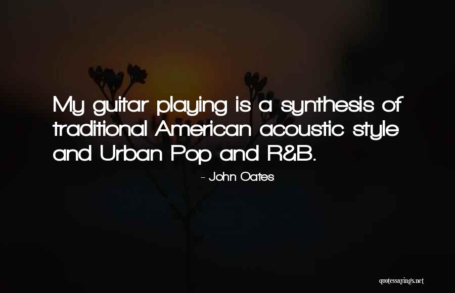 Synthesis Quotes By John Oates