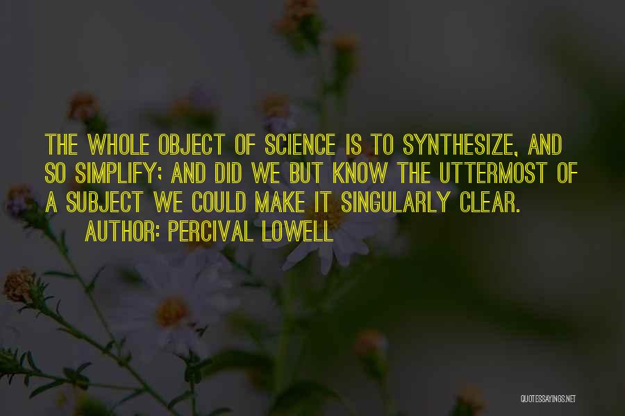 Synthesize Quotes By Percival Lowell