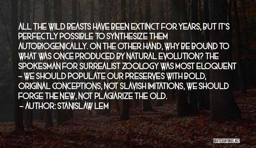 Synthesize Quotes By Stanislaw Lem