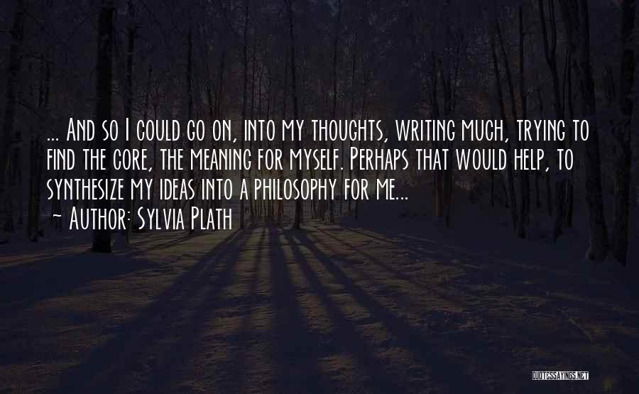 Synthesize Quotes By Sylvia Plath