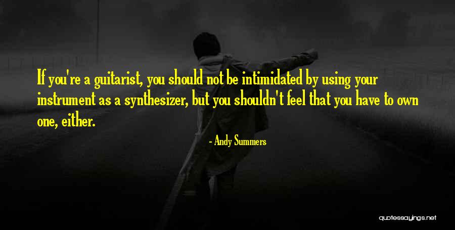 Synthesizer Instrument Quotes By Andy Summers Synthesizer Instrument Quotes By Andy Summers