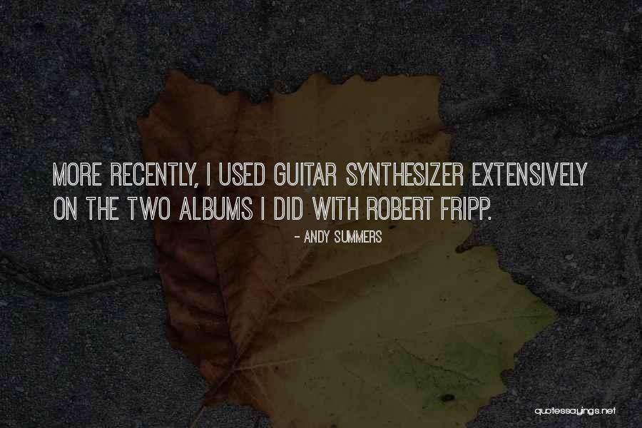Synthesizer Quotes By Andy Summers Synthesizer Quotes By Andy Summers