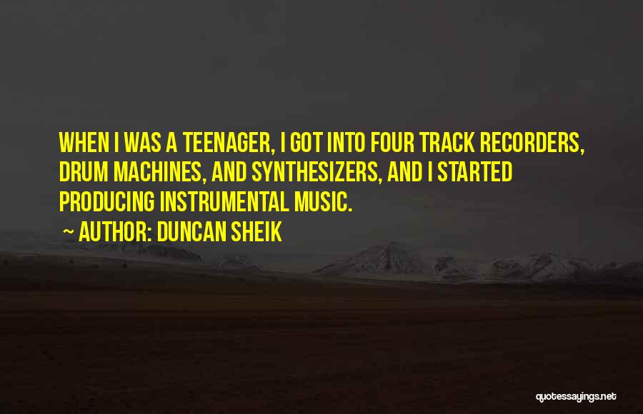 Synthesizers Quotes By Duncan Sheik