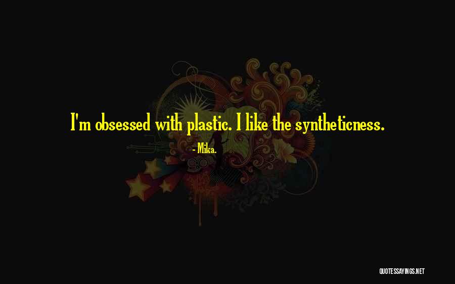 Syntheticness Quotes By Mika. Syntheticness Quotes By Mika.
