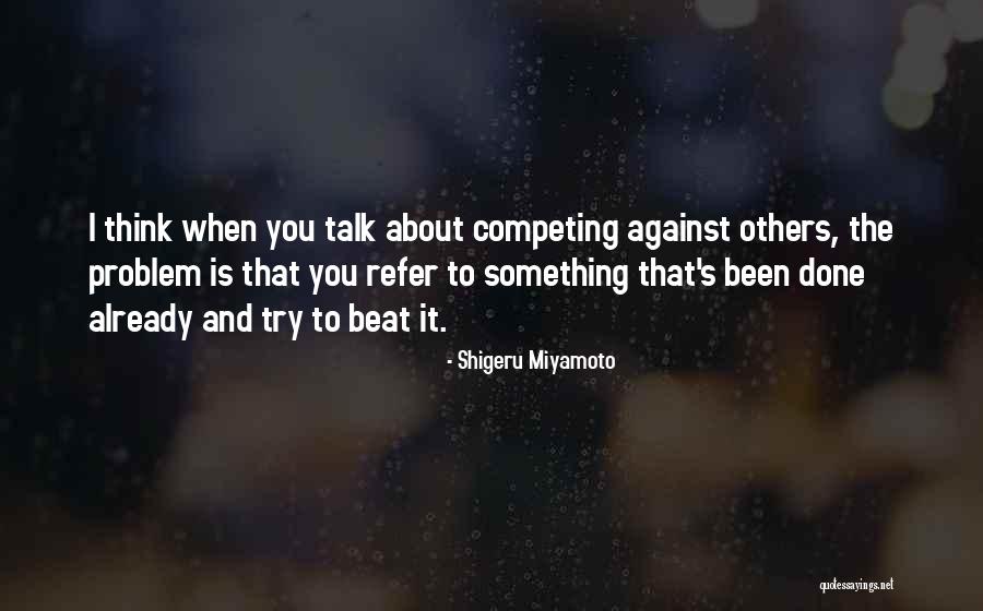 Syntyche Bishop Quotes By Shigeru Miyamoto Syntyche Bishop Quotes By Shigeru Miyamoto