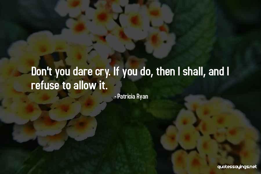Sypert Impactors Quotes By Patricia Ryan Sypert Impactors Quotes By Patricia Ryan