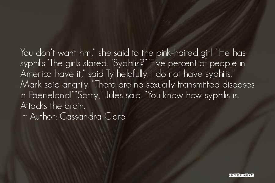 Syphilis Quotes By Cassandra Clare